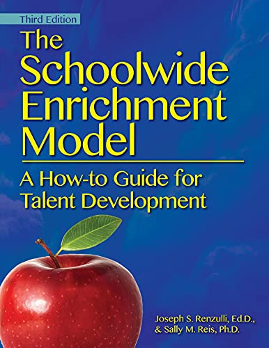 The Schoolwide Enrichment Model A HowTo Guide for Talent Development 8211 3rd