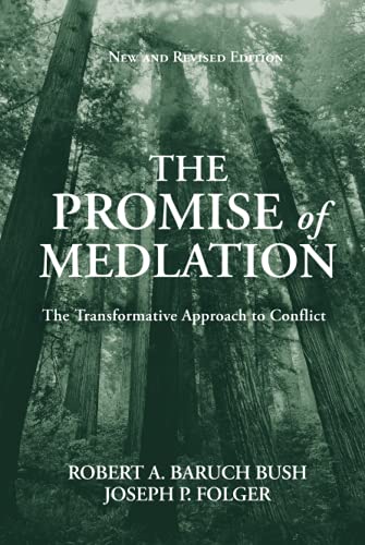 The promise of mediation the transformative approach to conflict 8211 2nd