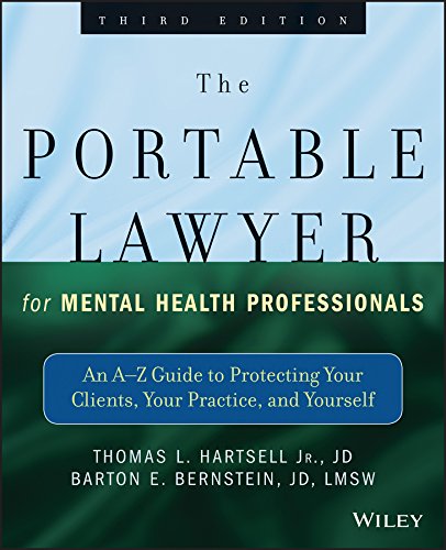 The Portable Lawyer for Mental Health Professionals An AZ Guide to Protecting Your Clients Your Practice and Yourself 3rd