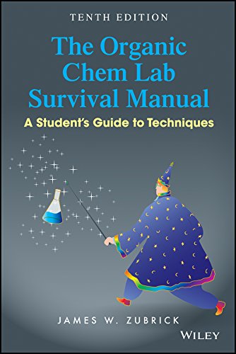 The Organic Chem Lab Survival Manual A Students Guide to Techniques 8211 10th