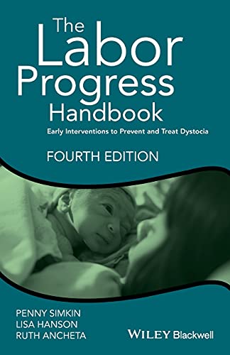 The Labor Progress Handbook Early Interventions to Prevent and Treat Dystocia 4th
