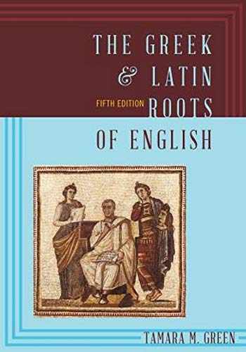 The Greek 038 Latin Roots of English 8211 5th