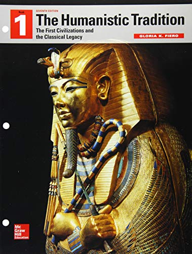 The Humanistic Tradition Volume 1 The First Civilizations and the Classical Legacy 8211 7th