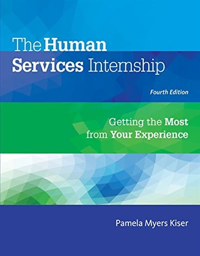 The Human Services Internship Getting the Most from Your Experience 4th