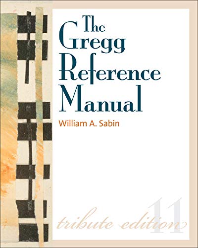 The Gregg Reference Manual A Manual of Style Grammar Usage and Formatting 8211 11th