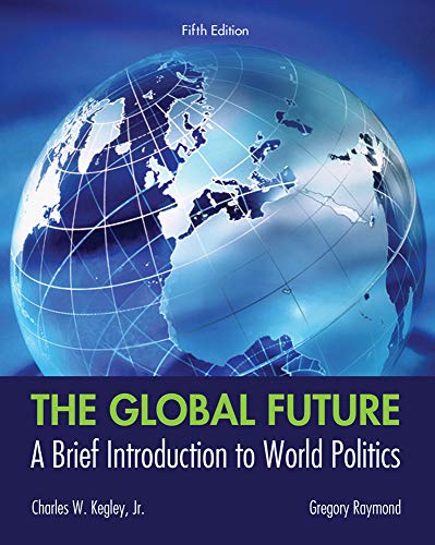 The Global Future A Brief Introduction to World Politics 8211 5th