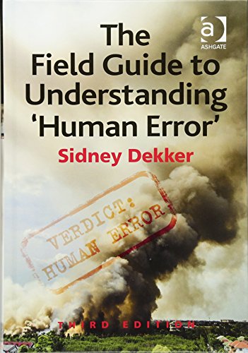 The Field Guide to Understanding 8216Human Error8217 8211 3rd
