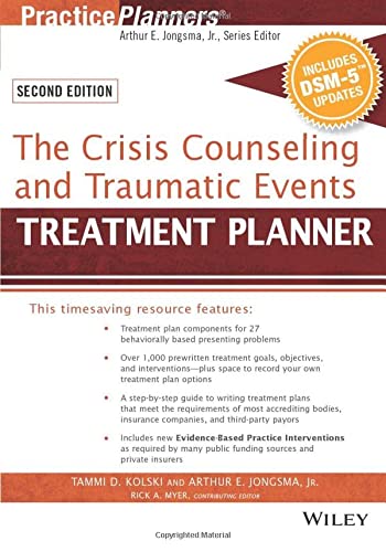 The Crisis Counseling and Traumatic Events Treatment Planner with DSM5 Updates 2nd