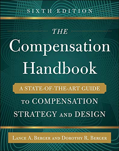 The Compensation Handbook Sixth A StateoftheArt Guide to Compensation Strategy and Design 6th