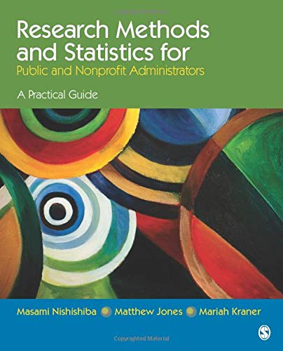 Research Methods and Statistics for Public and Nonprofit Administrators 8211 A Practical Guide 8211 1st