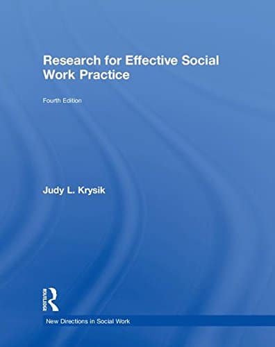 Research for Effective Social Work Practice New Directions in Social Work 4th