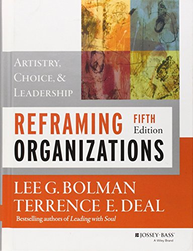 Reframing Organizations Artistry Choice and Leadership 8211 5th