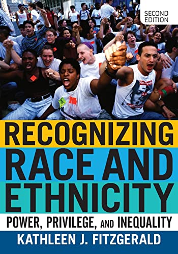 Recognizing Race and Ethnicity Power Privilege and Inequality 2nd