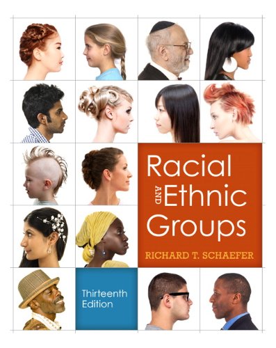 Racial and Ethnic Groups 13th by Richard T Schaef