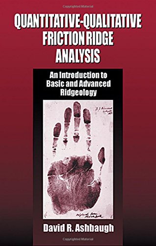 Quantitativequalitative friction ridge analysis an introduction to basic and advanced ridgeology 8211 1st