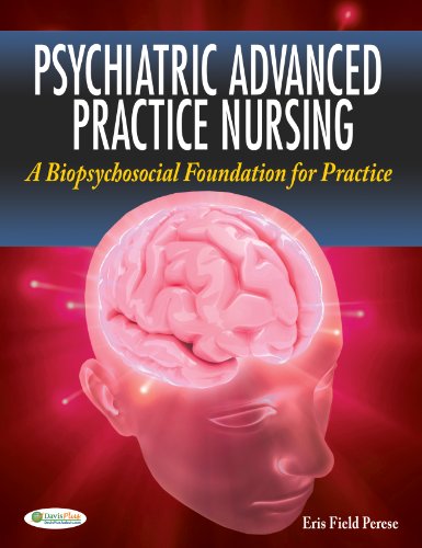 Psychiatric Advanced Practice Nursing A Biopsychosocial Foundation for Practice 1st