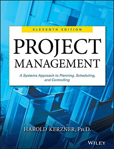 Project Management A Systems Approach to Planning Scheduling and Controlling 8211 11th