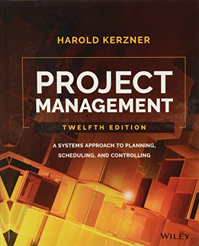 Project management a systems approach to planning scheduling and controlling