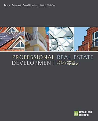 Professional Real Estate Development The ULI Guide to the Business 8211 3rd