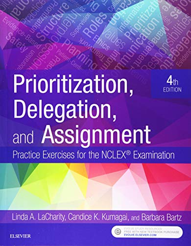 Prioritization Delegation and Assignment Practice Exercises for the NCLEX Examination 8211 4th