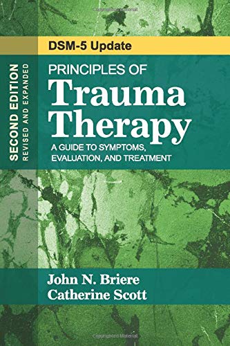 Principles of Trauma Therapy A Guide to Symptoms Evaluation and Treatment Dsm5 Update 8211 2nd