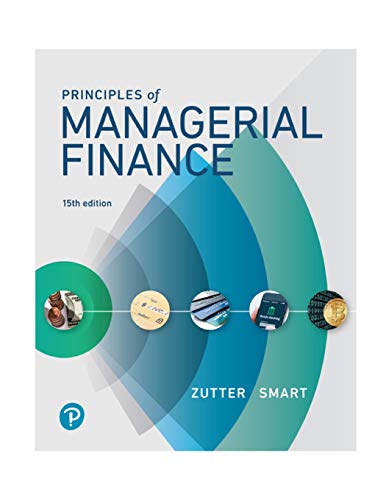 Principles of Managerial Finance 15th by Chad J Zutter