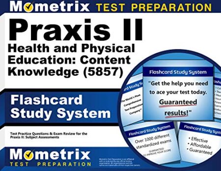 Praxis II Health and Physical Education Content Knowledge 5857 Exam Flashcard Study System Praxis II Test Practice Questions 038 Review for the Praxis