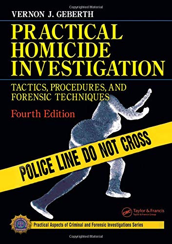 Practical homicide investigation tactics procedures and forensic techniques