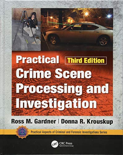 Practical Crime Scene Processing and Investigation Third