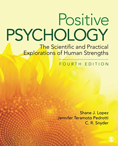 Positive Psychology The Scientific and Practical Explorations of Human Strengths