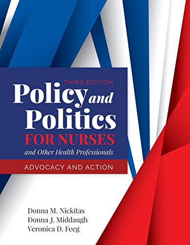 Policy and politics for nurses and other health professionals advocacy and action