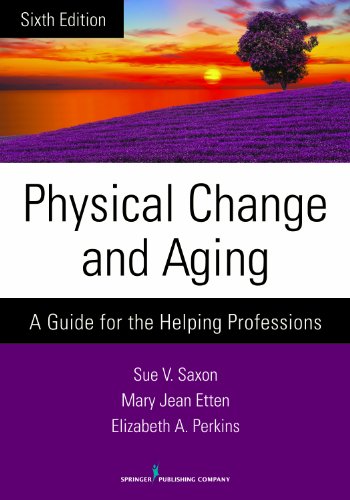 Physical Change and Aging A Guide for the Helping Professions 8211 6th