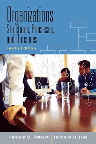 Organizations Structures Processes and Outcomes 8211 10th