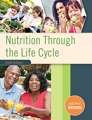 Nutrition Through the Life Cycle 8211 6th
