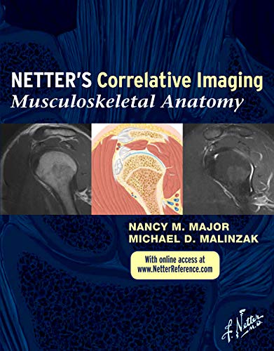 Netters Correlative Imaging Musculoskeletal Anatomy with Online Access at wwwNetterReferencecom 1e