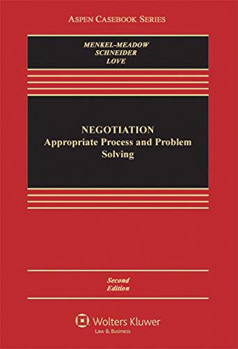 Negotiation Processes for Problem Solving Aspen Casebook Series 2nd