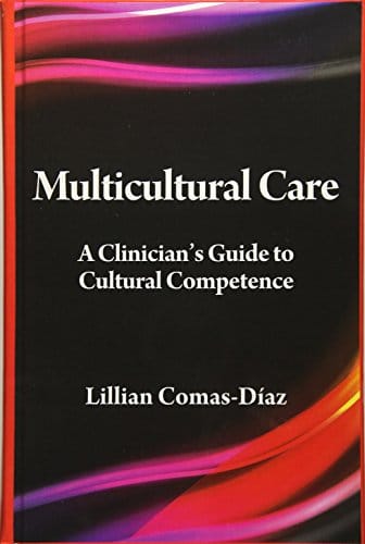 Multicultural Care A Clinicians Guide to Cultural Competence 8211 1st