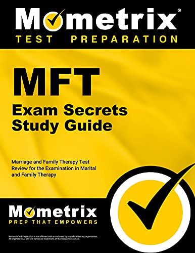 MFT Exam Secrets Study Guide Marriage and Family Therapy Test Review for the Examination in Marital and Family Therapy