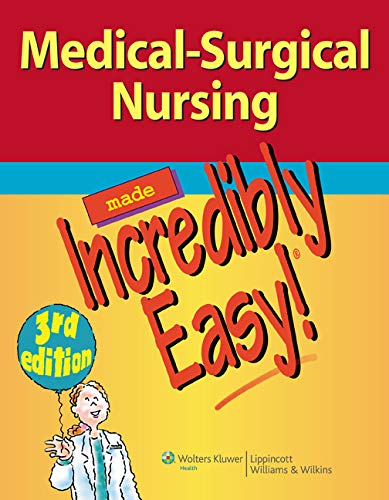 MedicalSurgical Nursing Made Incredibly Easy Incredibly Easy Series 3rd
