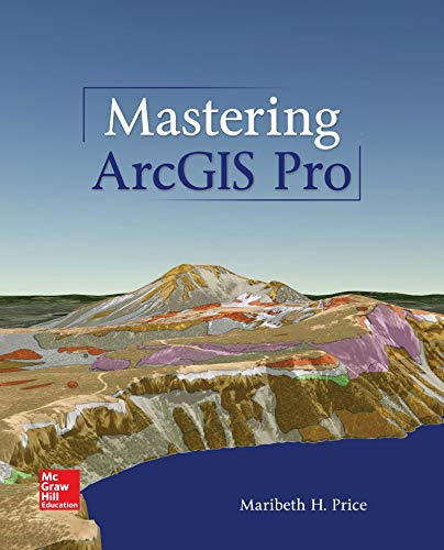 Mastering ArcGIS Pro Mastering ArcGIS Pro
