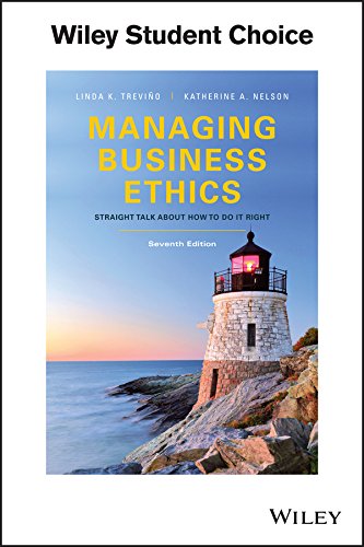 Managing Business Ethics Straight Talk about How to Do It Right Seventh 7th ed