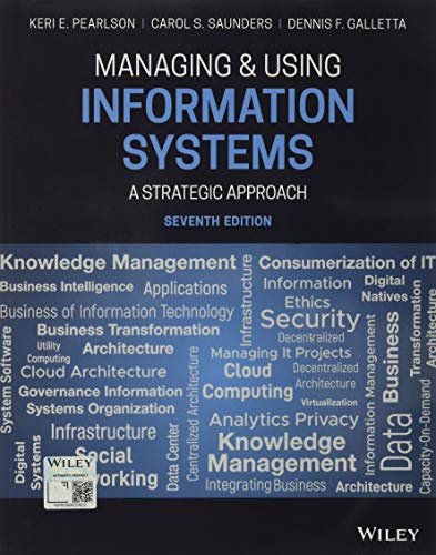 Managing and Using Information Systems A Strategic Approach 7th by Keri E Pearlson