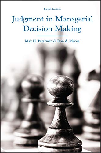 Judgment in Managerial Decision Making 8th by Max H Bazerman