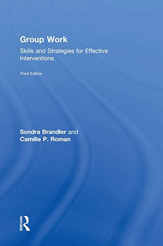 Group Work Skills and Strategies for Effective Interventions 8211 3rd