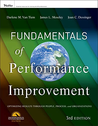 Fundamentals of Performance Improvement Optimizing Results Through People Process and Organizations 8211 3rd