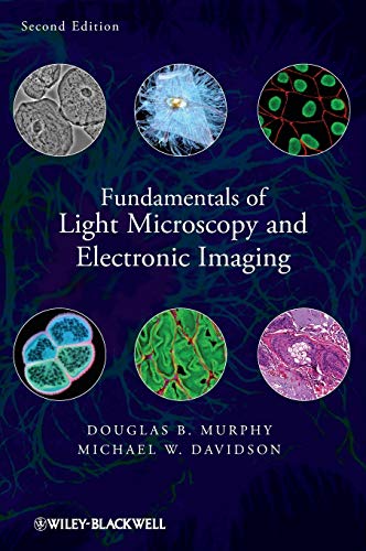 Fundamentals of Light Microscopy and Electronic Imaging 8211 2nd Fundamentals of Light Microscopy and Electronic Imaging 8211 2nd