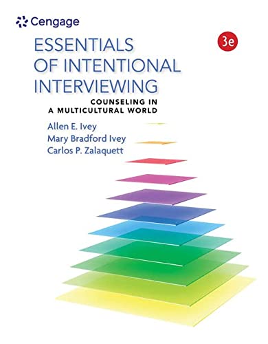 Essentials of Intentional Interviewing Counseling in a Multicultural World Essentials of Intentional Interviewing Counseling in a Multicultural World