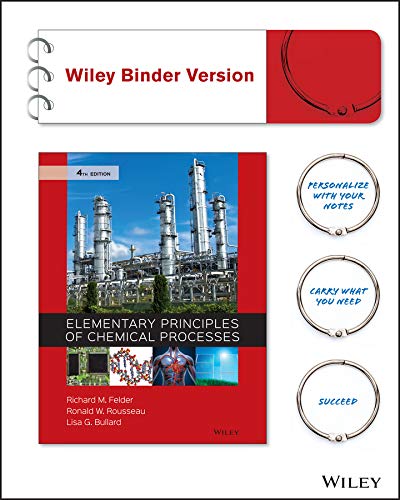 Elementary Principles of Chemical Processes Binder Ready Version 4th
