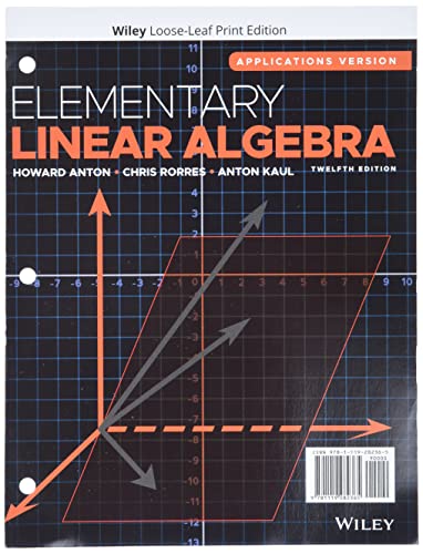 Elementary Linear Algebra Applications Version 12th by Howard Anton