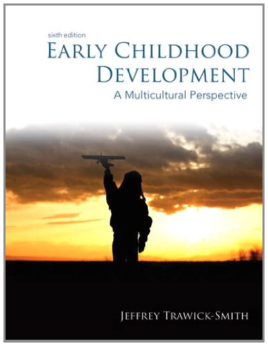 Early Childhood Development A Multicultural Perspective 6th by Jeffrey TrawickSmith